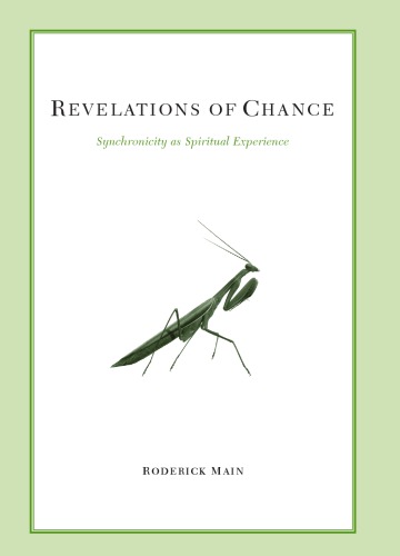 Revelations Of Chance Synhronicity As Spiritual Experience Roderick Main