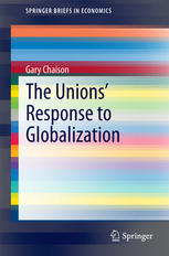 The Unions Response To Globalization 1st Edition Gary Chaison Auth