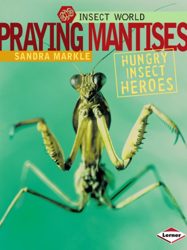 Praying Mantises Hungry Insect Heroes Sandra Markle