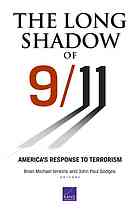 The Long Shadow Of 911 Americas Response To Terrorism Brian Michael Jenkins John Godges James Dobbins Et Al