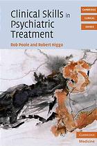 Clinical Skills In Psychiatric Treatment Rob Poole Robert Higgo