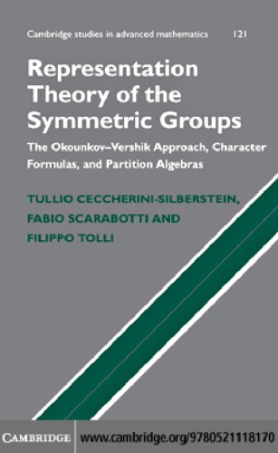 Representation Theory Of The Symmetric Groups The Okounkovvershik Approach Character Formulas And Partition Algebras Tullio Ceccherinisilberstein Fabio Scarabotti Filippo Tolli