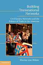 Building Transnational Networks Civil Society And The Politics Of Trade In The Americas Marisa Von Bulow