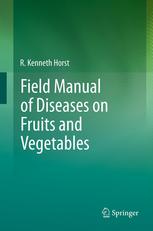 Field Manual Of Diseases On Fruits And Vegetables 1st Edition R Kenneth Horst Auth