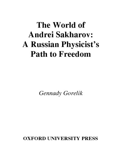 The World Of Andrei Sakharov A Russian Physicists Path To Freedom