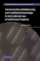 The Protection Of Biodiversity And Traditional Knowledge In International Law Of Intellectual Property Jonathan Curci