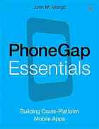 Phonegap Essentials Building Crossplatform Mobile Apps John M Wargo