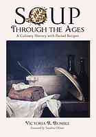 Soup Through The Ages A Culinary History With Period Recipes Victoria R Rumble