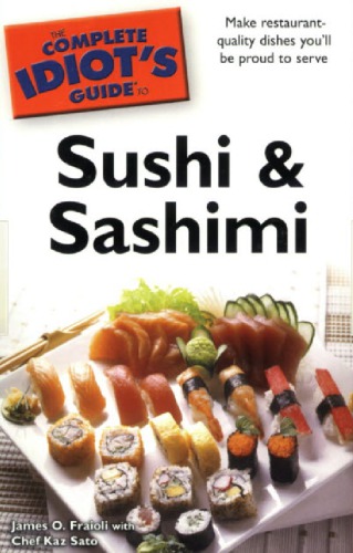 The Complete Idiots Guide To Sushi And Sashimi James O Fraioli Kaz Sato