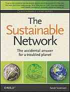 The Sustainable Network The Accidental Answer For A Troubled Planet Sarah Sorensen