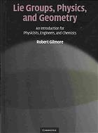 Lie Groups Physics And Geometry An Introduction For Physicists Engineers And Chemists Robert Gilmore
