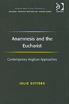 Anamnesis And The Eucharist Contemporary Anglican Approaches Julie Gittoes