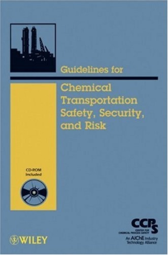Guidelines For Chemical Transportation Safety Security And Risk Management 2nd Ed American Institute Of Chemical Engineers Center For Chemical Process Safety