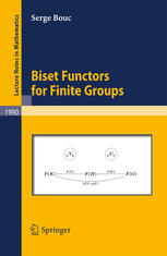 Biset Functors For Finite Groups 1st Edition Serge Bouc Auth