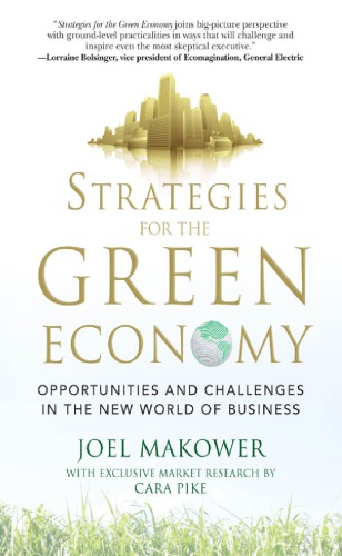 Strategies For The Green Economy Opportunities And Challenges In The New World Of Business Joel Makower Cara Pike