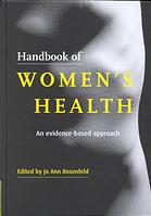 Handbook Of Womens Health An Evidencebased Approach Jo Ann Rosenfeld