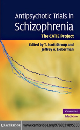 Antipsychotic Trials In Schizophrenia The Catie Project T Scott Stroup Jeffrey A Lieberman