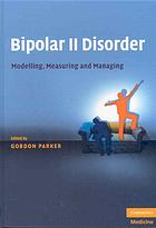 Bipolar Ii Disorder Modelling Measuring And Managing Gordon Parker Kerrie Eyers