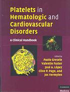 Platelets In Hematologic And Cardiovascular Disorders A Clinical Handbook Paolo Gresele Et Al