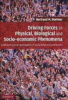 Driving Forces In Physical Biological And Socioeconomic Phenomena A Network Science Investigation Of Social Bonds And Interactions Bertrand M Roehner