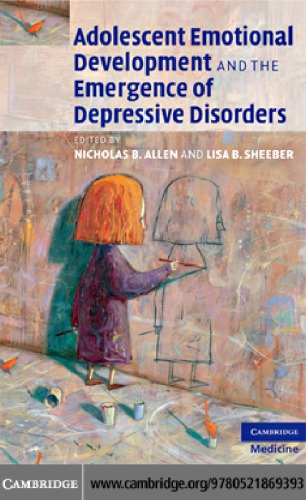 Adolescent Emotional Development And The Emergence Of Depressive Disorders Nicholas B Allen Lisa B Sheeber