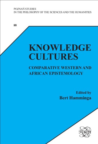 Knowledge Cultures Comparative Western And African Epistemology Bert Hamminga