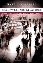 Race And Ethnic Relations American And Global Perspectives 8th Ed Martin Marger