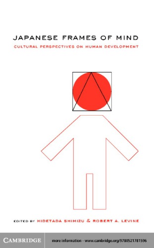 Japanese Frames Of Mind Cultural Perspectives On Human Development Hidetada Shimizu Robert A Levine