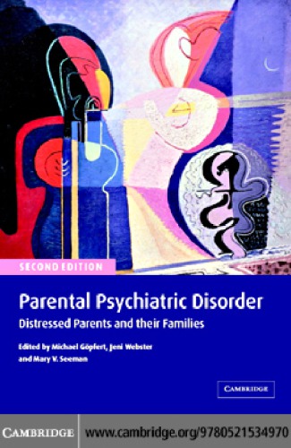 Parental Psychiatric Disorder Distressed Parents And Their Families Michael Gopfert Jeni Webster Mary V Seeman