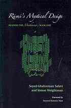 Rumis Mystical Design Reading The Mathnawi Book One Seyed Ghahreman Safavi S C R Weightman