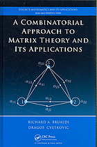 A Combinatorial Approach To Matrix Theory And Its Applications Richard A Brualdi Dragos M Cvetkovic