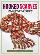 Hooked Scarves 20 Easy Crochet Projects Margaret Hubert