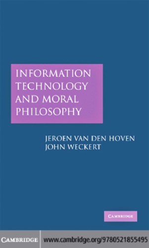 Information Technology And Moral Philosophy Jeroen Van Den Hoven John Weckert