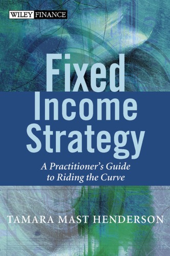 Fixed Income Strategy The Practitioners Guide To Riding The Curve Tamara Henderson