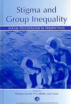 Stigma And Group Inequality Social Psychological Perspectives Shana Levin Colette Van Laar