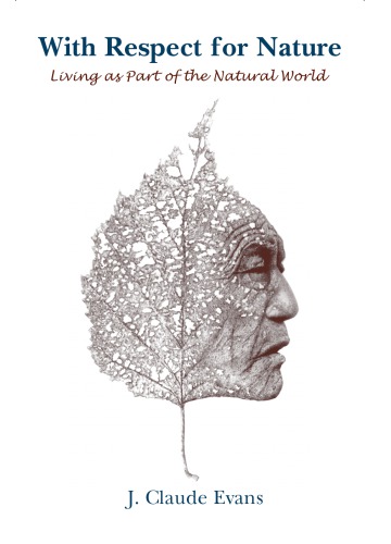 With Respect For Nature Living As Part Of The Natural World Joseph Claude Evans