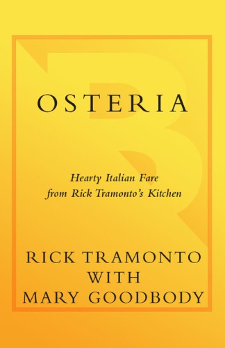 Osteria Hearty Italian Fare From Rick Tramontos Kitchen Rick Tramonto Mary Goodbody