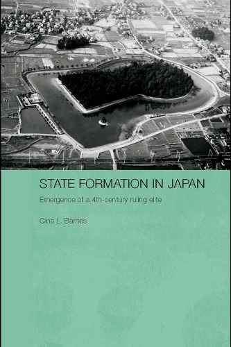 State Formation In Japan Emergence Of A 4thcentury Ruling Elite Gina Lee Barnes