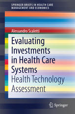 Evaluating Investments In Health Care Systems Health Technology Assessment 1st Edition Alessandro Scaletti Auth