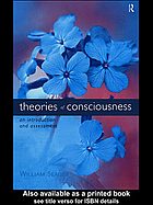 Theories Of Consciousness An Introduction And Assessment Taylor Francis Elibrary Ed William Seager