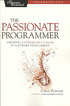 The Passionate Programmer Creating A Remarkable Career In Software Development Rev Ed Chad Fowler
