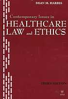 Contemporary Issues In Healthcare Law And Ethics Dean M Harris