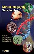 Microbiologically Safe Foods Norma Heredia Irene Wesley Santos Garcia