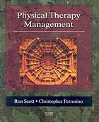 Physical Therapy Management Ronald W Scott Christopher Petrosino Jonathan Cooperman
