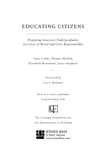 Educating Citizens Preparing Americas Undergraduates For Lives Of Moral And Civic Responsibility Anne Colby Et Al