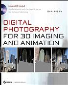 Digital Photography For 3d Imaging And Animation Dan Ablan