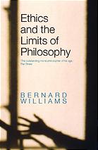 Ethics And The Limits Of Philosophy Bernard Williams A W Moore