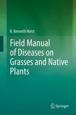 Field Manual Of Diseases On Grasses And Native Plants 1st Edition R Kenneth Horst Auth