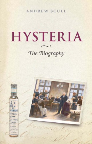 Hysteria The Disturbing History Andrew Scull