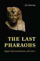 The Last Pharaohs Egypt Under The Ptolemies 30530 Bc Joseph Gilbert Manning